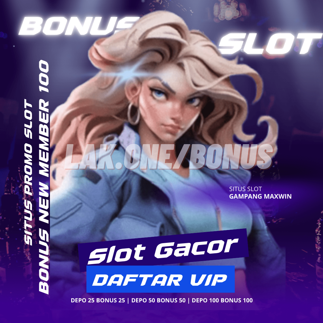 Depo 25 Bonus 25 TO-5X di Situs Slot Bonus 100 Cara Ampuh Modal Kecil Menang Besar